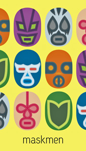Cover of Maskmen: a selection of the wrestlers' masks against a yellow background